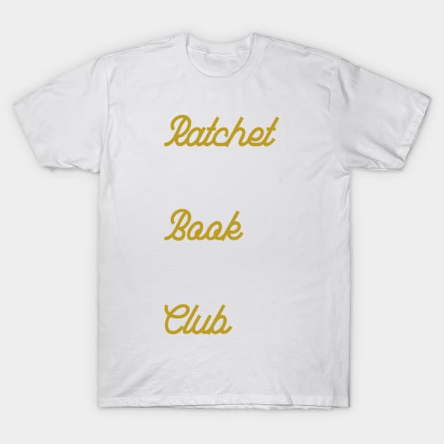 Ratchet Book Club Logo Shirt T-Shirt by Single_Simulcast